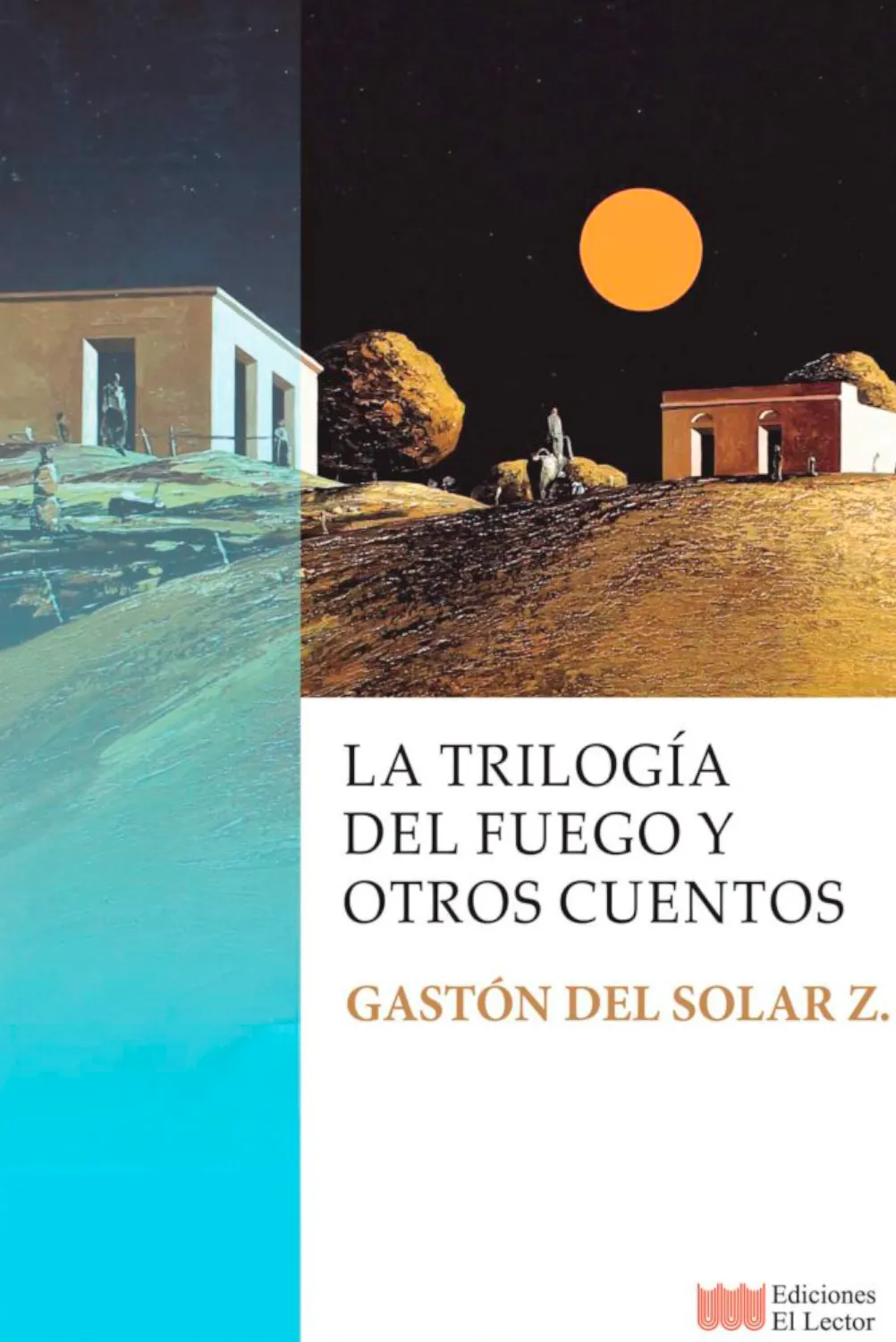 LA TRILOGÍA DEL FUEGO Y OTROS CUENTOS
