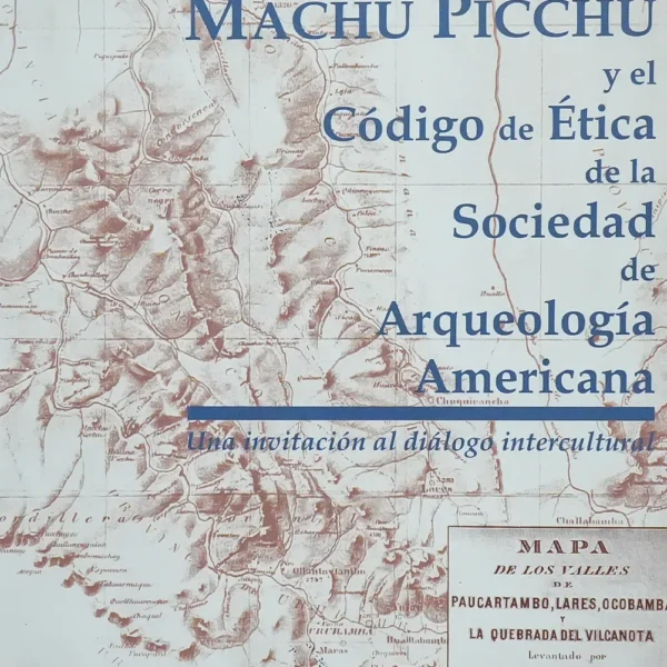 MACHU PICCHU Y EL CÓDIGO DE ÉTICA DE LA SOCIEDAD DE ARQUELOGÍA AMERICANA