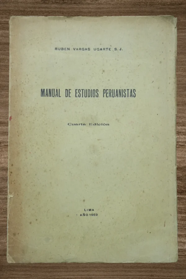 MANUAL DE ESTUDIOS PERUANISTAS. CUARTA EDICIÓN