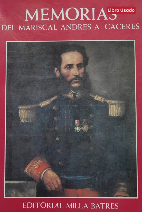 MEMORIAS DEL MARISCAL ANDRES A. CACERES