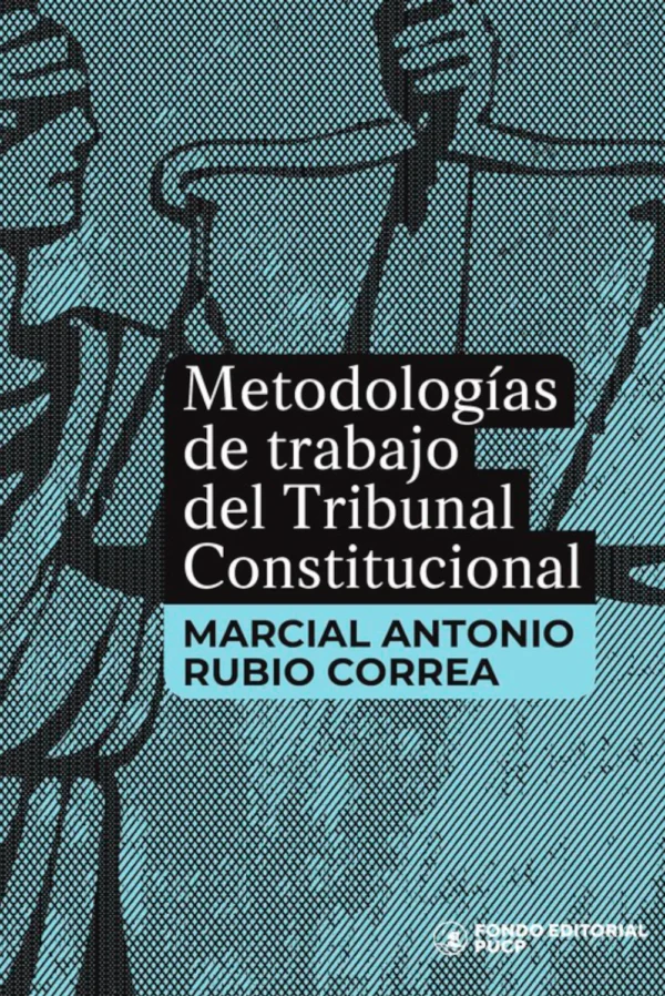 METODOLOGÍAS DE TRABAJO DEL TRIBUNAL CONSTITUCIONAL