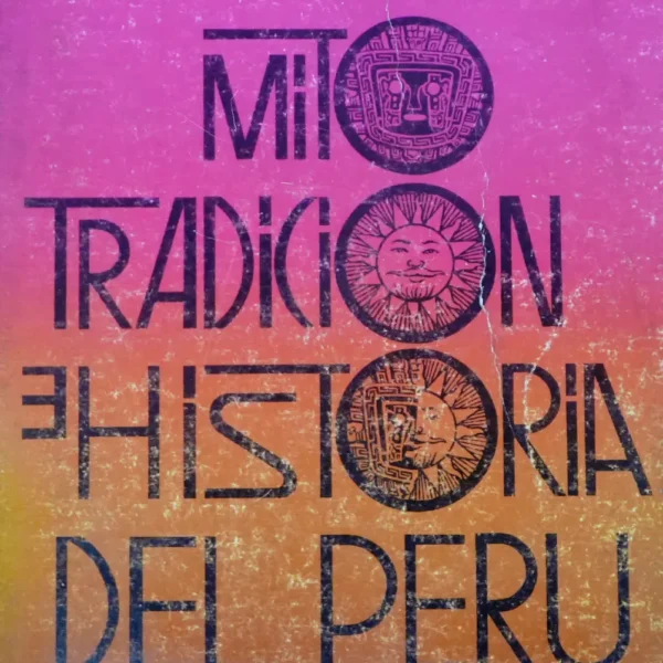 MITO, TRADICIÓN E HISTORIA DEL PERÚ