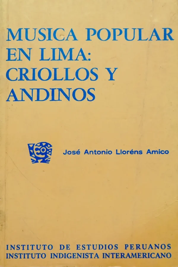 MUSICA POPULAR EN LIMA: CRIOLLOS Y ANDINOS