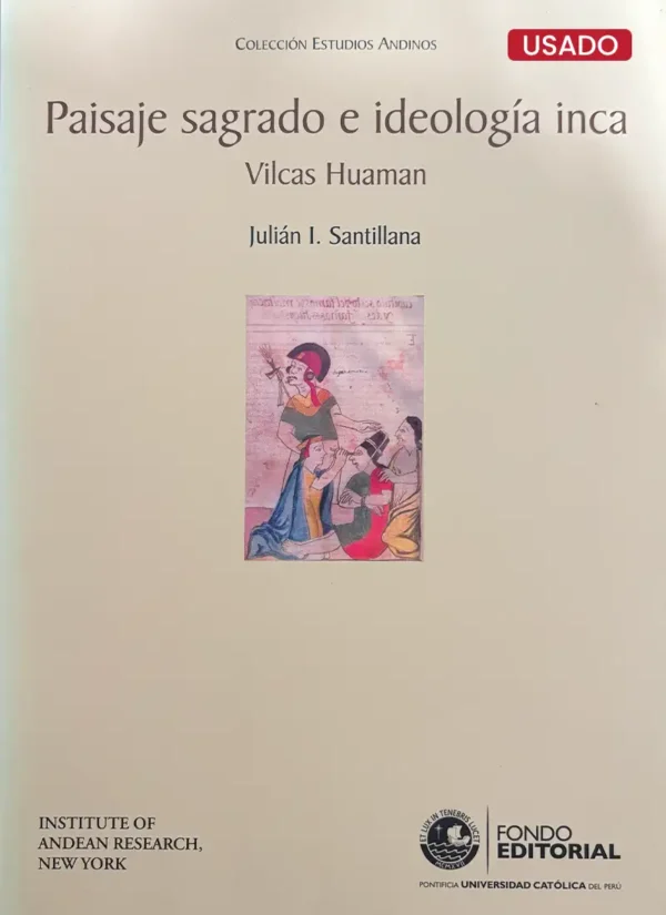 PAISAJE SAGRADO E IDEOLOGÍA INCA: VILCAS HUAMAN