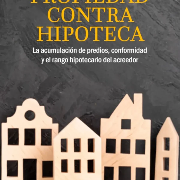 PROPIEDAD CONTRA HIPOTECA