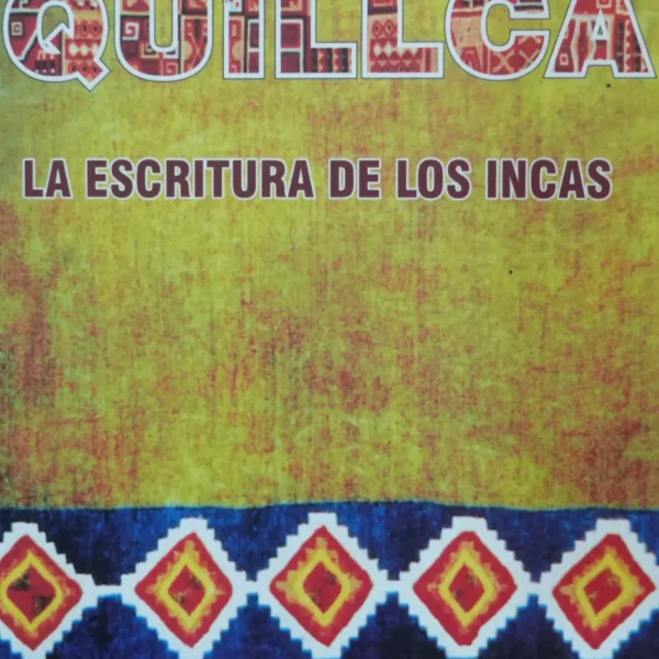 QUILLCA LA ESCRITURA DE LOS INCAS