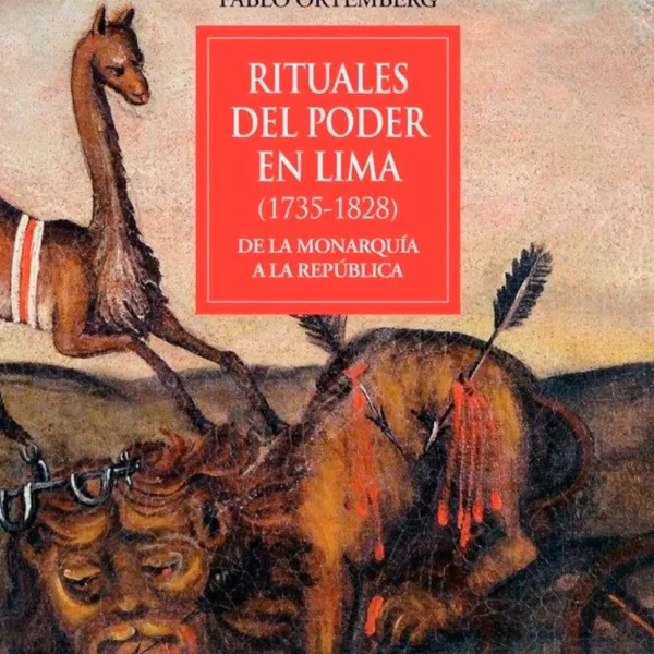 RITUALES DE PODER EN LIMA (1735-1828)
