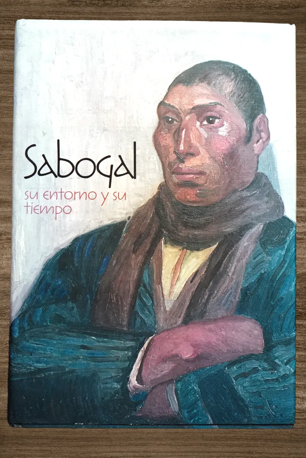 SABOGAL SU ENTORNO Y SU TIEMPO