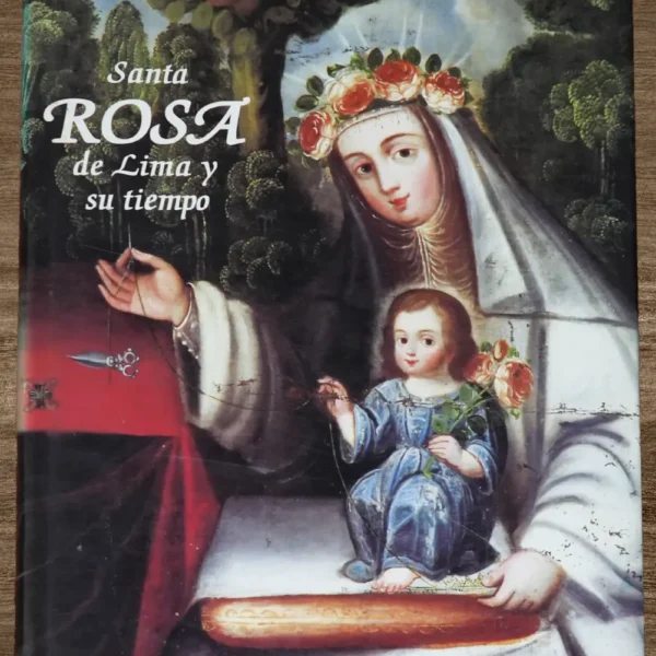 SANTA ROSA DE LIMA Y SU TIEMPO