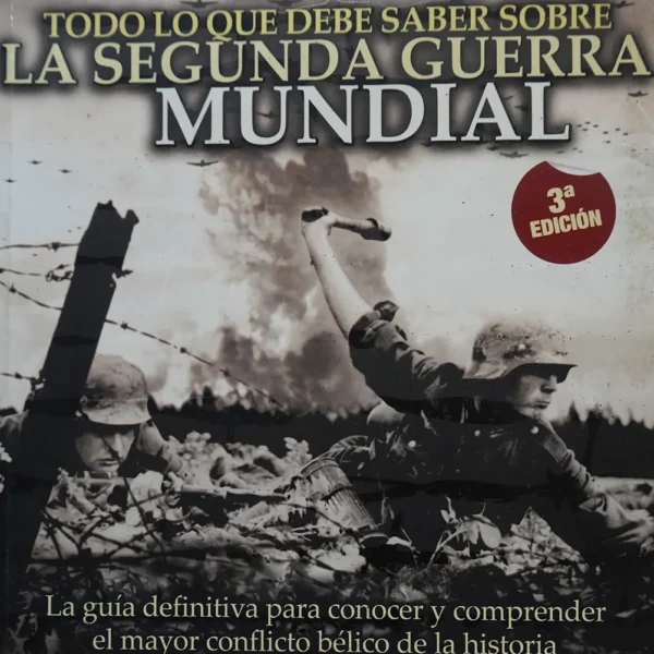 TODO LO QUE DEBES SABER SOBRE LA SEGUNDA GUERRA MUNDIAL