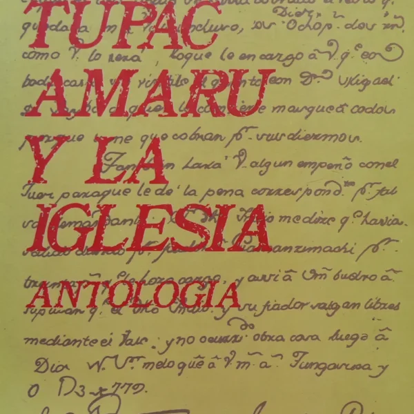 TUPAC AMARU Y LA IGLESIA. ANTOLOGIA