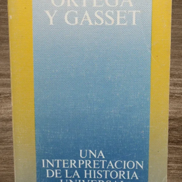 UNA INTERPRETACIÓN DE LA HISTORIA UNIVERSAL