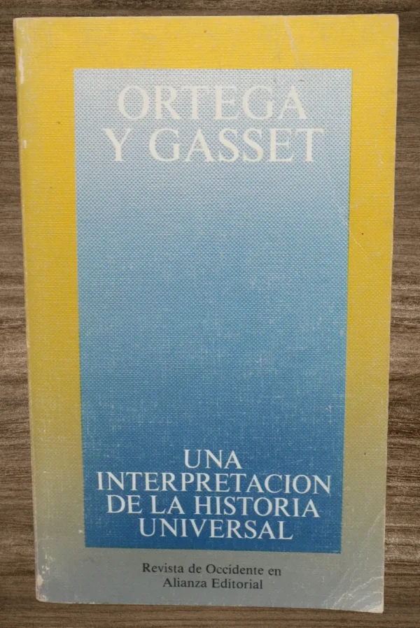 UNA INTERPRETACIÓN DE LA HISTORIA UNIVERSAL