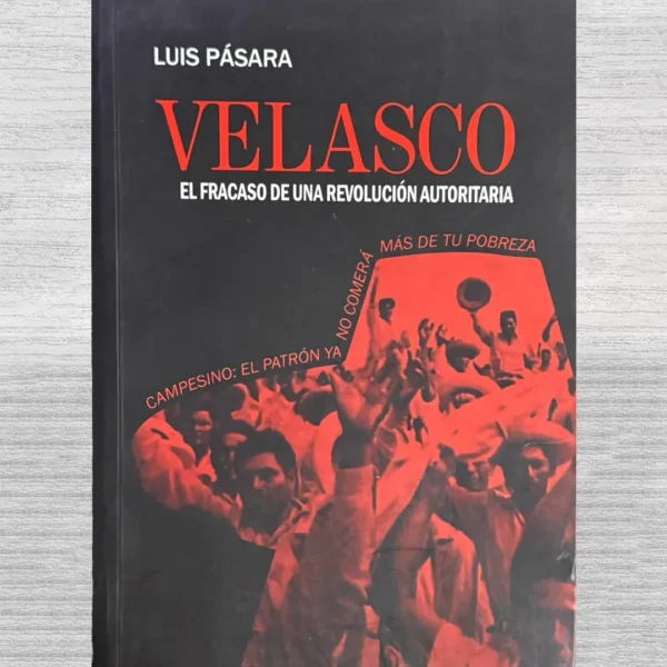 VELASCO, EL FRACASO DE UNA REVOLUCIÓN AUTORITARIA