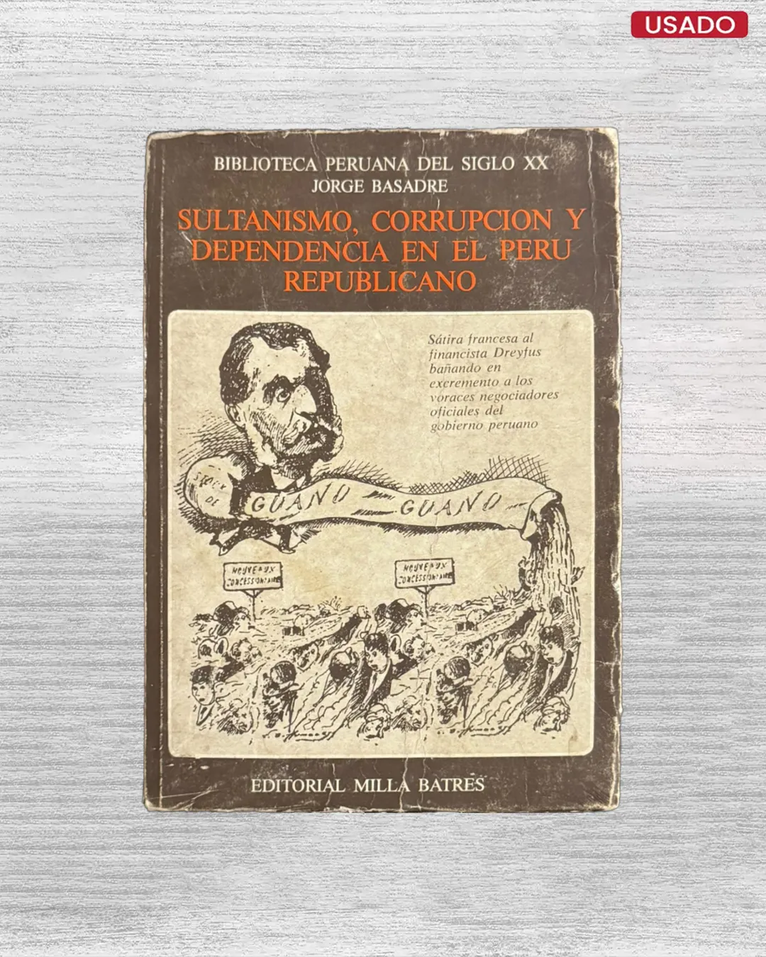 SULTANISMO, CORRUPCION Y DEPENDENCIA EN EL PERU REPUBLICANO