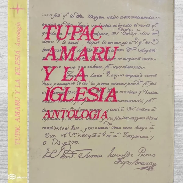 TUPAC AMARU Y LA IGLESIA. ANTOLOGIA