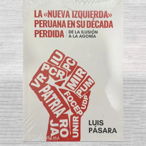 LA «NUEVA IZQUIERDA» PERUANA EN SU DÉCADA PERDIDA