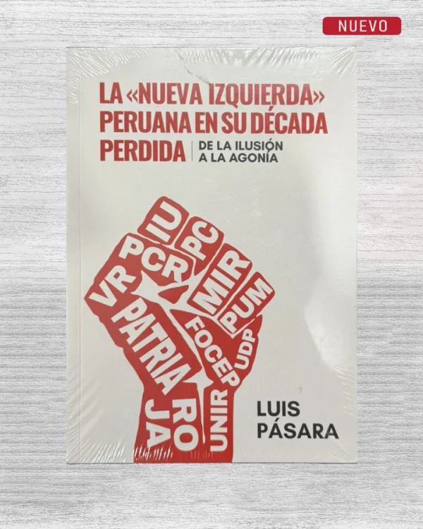 LA «NUEVA IZQUIERDA» PERUANA EN SU DÉCADA PERDIDA
