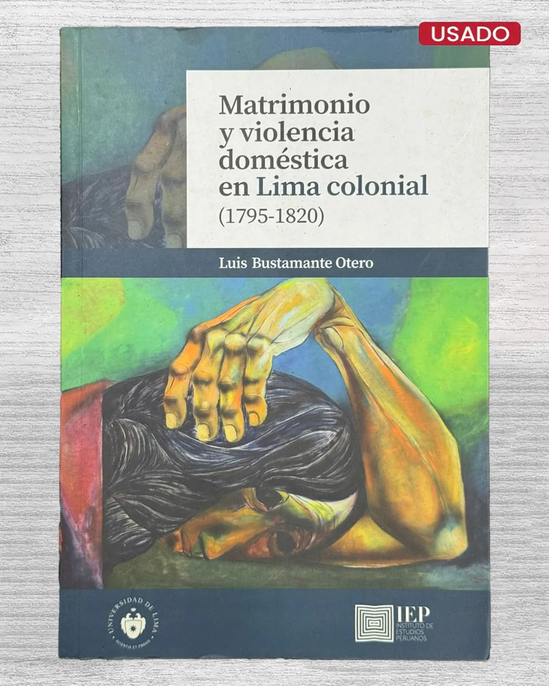 MATRIMONIO Y VIOLENCIA DOMÉSTICA EN LIMA COLONIAL (1795-1820)