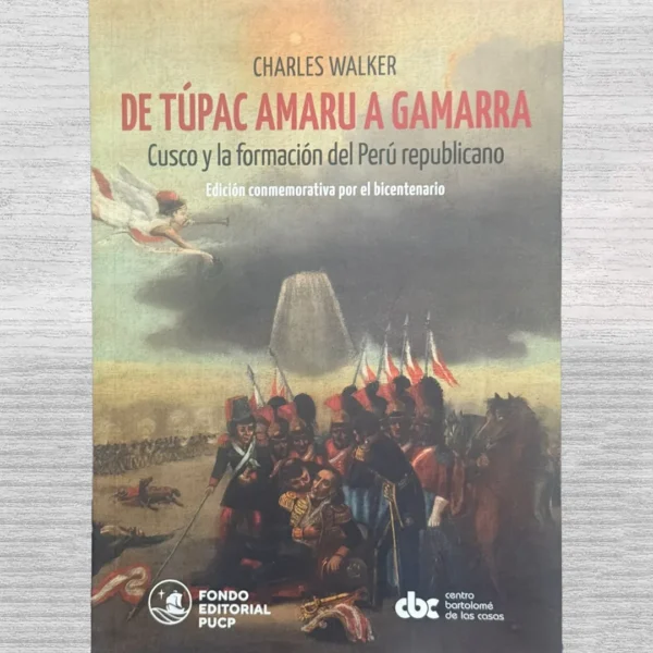 DE TÚPAC AMARU A GAMARRA