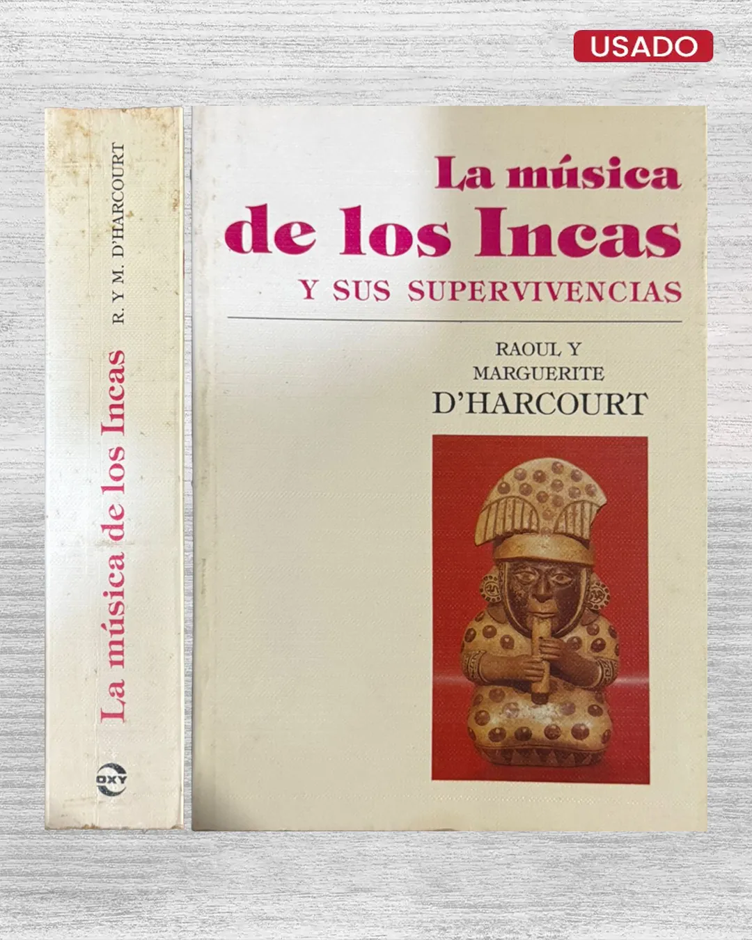 LA MÚSICA DE LOS INCAS Y SUS SUPERVIVENCIAS - RAOUL Y MARGUERITE D'HARCOURT