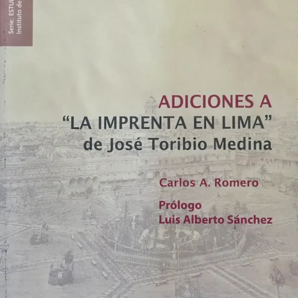 ADICIONES A LA IMPRENTA EN LIMA DE JOSÉ TORIBIO MEDINA