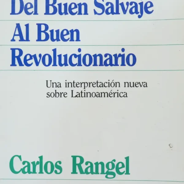 DEL BUEN SALVAJE AL BUEN REVOLUCIONARIO