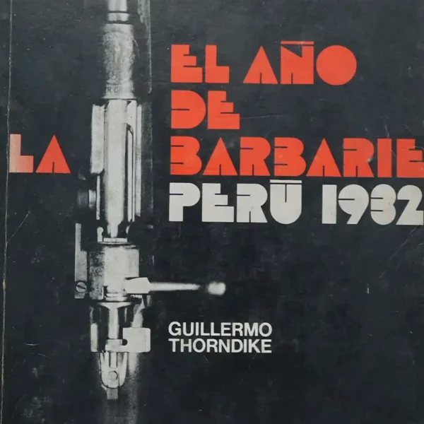 EL AÑO DE LA BARBARIE. PERÚ 1932