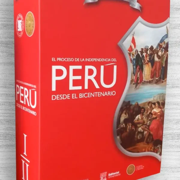EL PROCESO DE LA INDEPENDENCIA DEL PERÚ DESDE EL BICENTENARIO (2 TOMOS)