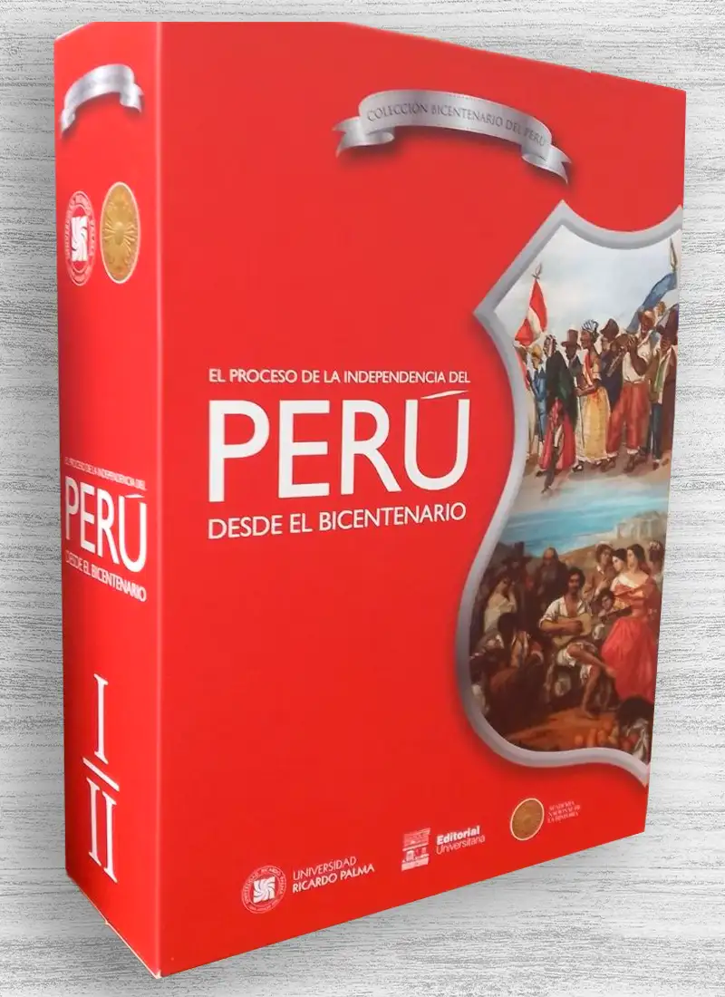 EL PROCESO DE LA INDEPENDENCIA DEL PERÚ DESDE EL BICENTENARIO (2 TOMOS)
