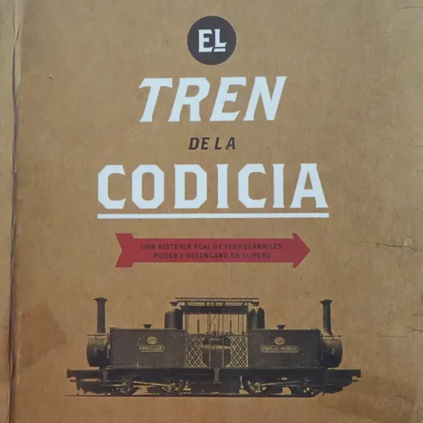 EL TREN DE LA CODICIA
