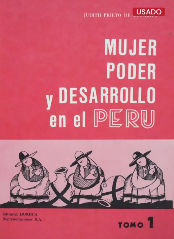 MUJER, PODER Y DESARROLLO EN EL PERU. TOMOS I y II