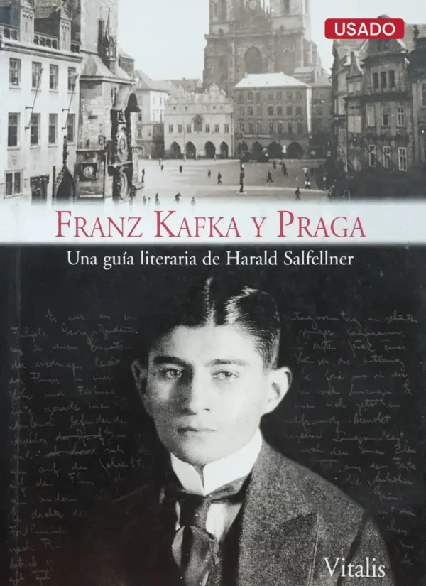FRANZ KAFKA Y PRAGA UNA GUÍA LITERARIA