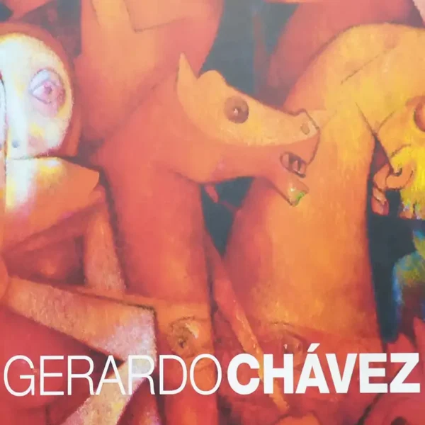GERARDO CHÁVEZ O EL ASOMBRO PERPETUO