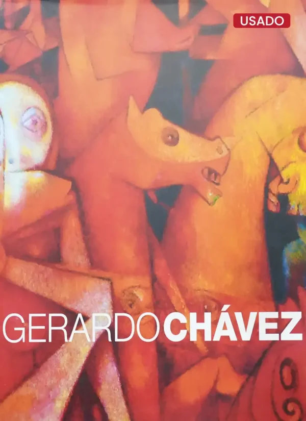 GERARDO CHÁVEZ O EL ASOMBRO PERPETUO