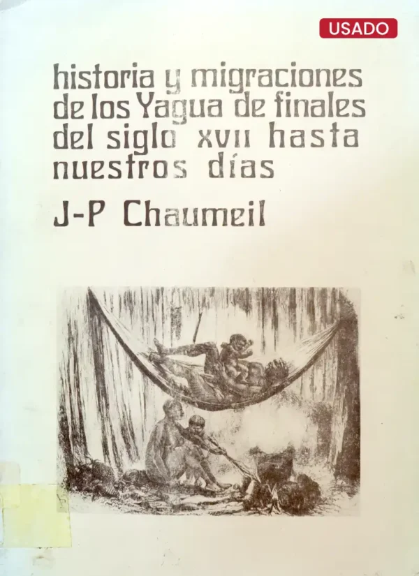 HISTORIA Y MIGRACIONES DE LOS YAGUA DE FINALES DEL SIGLO XVII HASTA NUESTROS DÍAS