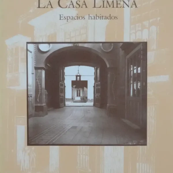 LA CASA LIMEÑA. ESPACIOS HABITADOS