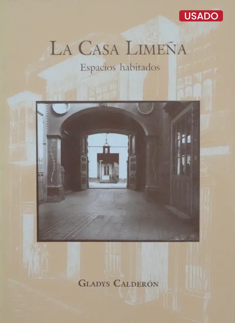 LA CASA LIMEÑA. ESPACIOS HABITADOS