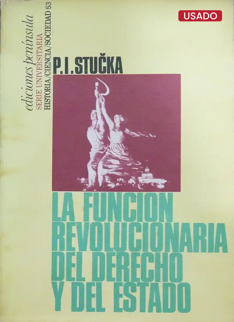 LA FUNCIÓN REVOLUCIONARIA DEL DERECHO Y DEL ESTADO