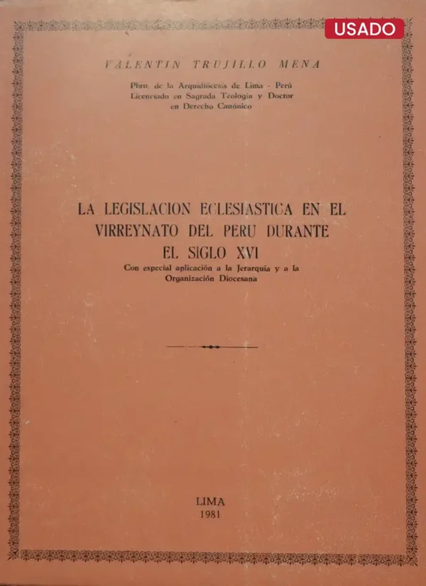 LA LEGISLACIÓN ECLESIÁSTICA EN EL VIRREYNATO DEL PERÚ DURANTE EL SIGLO XVI