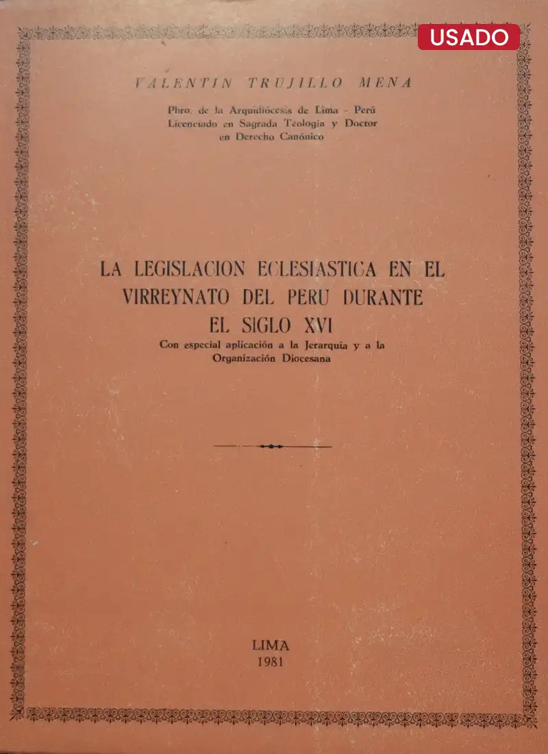 LA LEGISLACIÓN ECLESIÁSTICA EN EL VIRREYNATO DEL PERÚ DURANTE EL SIGLO XVI