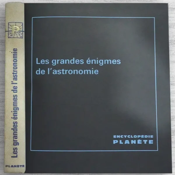 LES GRANDES ÉNIGMES DE L’ASTRONOMIE