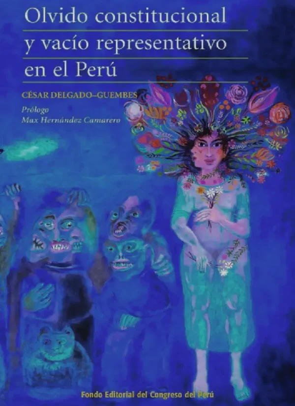 OLVIDO CONSTITUCIONAL Y VACIO REPRESENTATIVO EN EL PERÚ