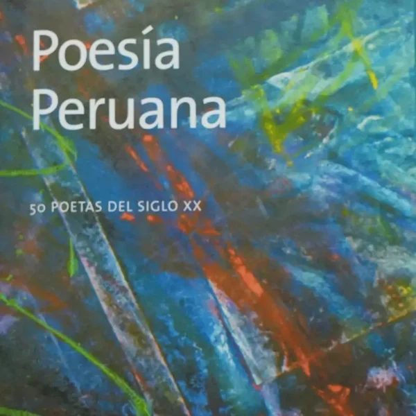POESÍA PERUANA 50 POETAS DEL SIGLO XX