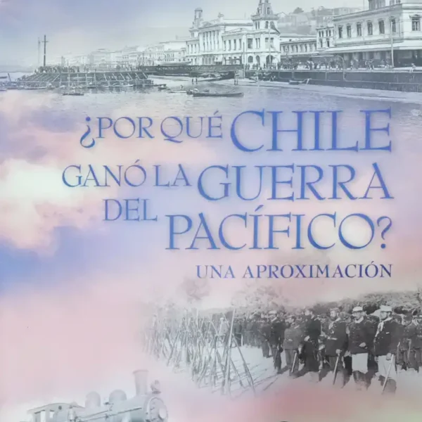 ¿POR QUÉ CHILE GANÓ LA GUERRA DEL PACÍFICO?
