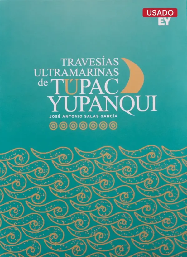 TRAVESÍAS ULTRAMARINAS DE TÚPAC YUPANQUI