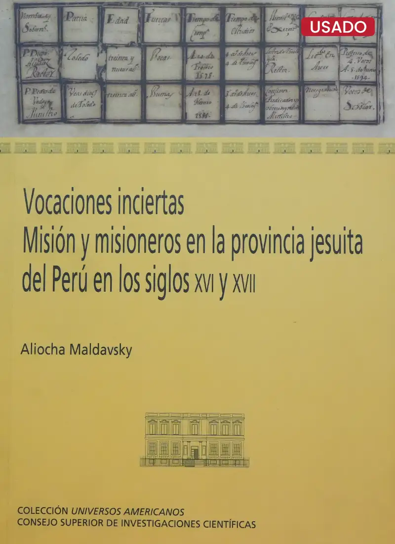 VOCACIONES INCIERTAS. MISIÓN Y MISIONEROS EN LA PROVINCIA JESUITA DEL PERÚ EN LOS SIGLOS XVI Y XVII