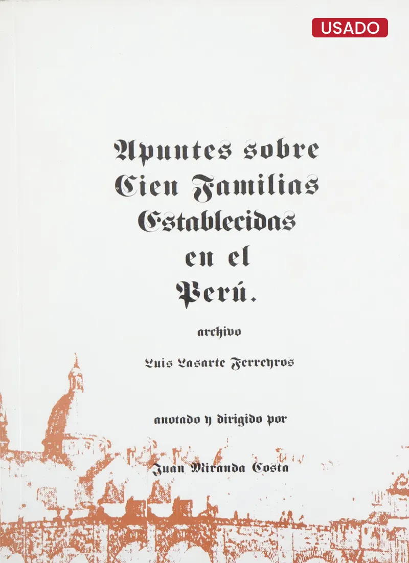 APUNTES SOBRE CIEN FAMILIAS ESTABLECIDAS EN EL PERÚ