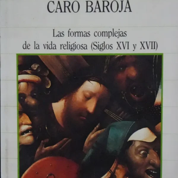 LAS FORMAS COMPLEJAS DE LA VIDA RELIGIOSA (SIGLOS XVI Y XVII)