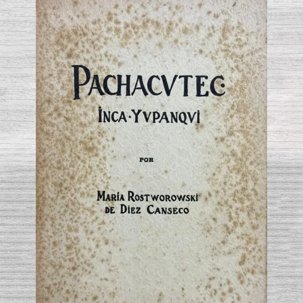 PACHACUTEC. INCA YUPANQUI (1ERA EDICIÓN)